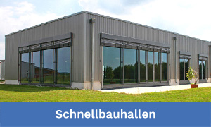 Hallenbau und Schnellbauhallen – Werkhallen, Lagerhallen und Produktionshallen